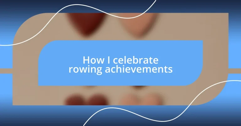 How I celebrate rowing achievements