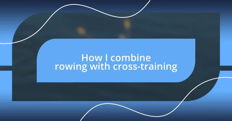 How I combine rowing with cross-training