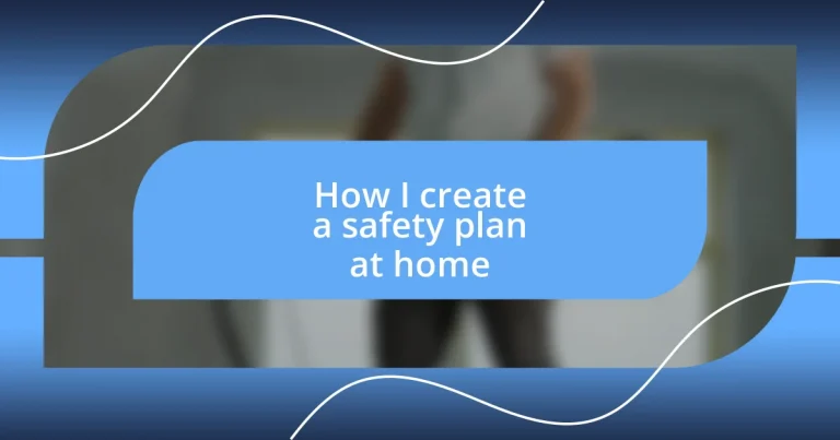 How I create a safety plan at home