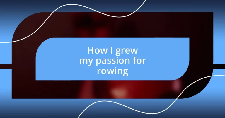 How I grew my passion for rowing