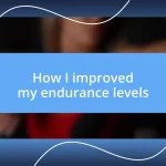 How I improved my endurance levels