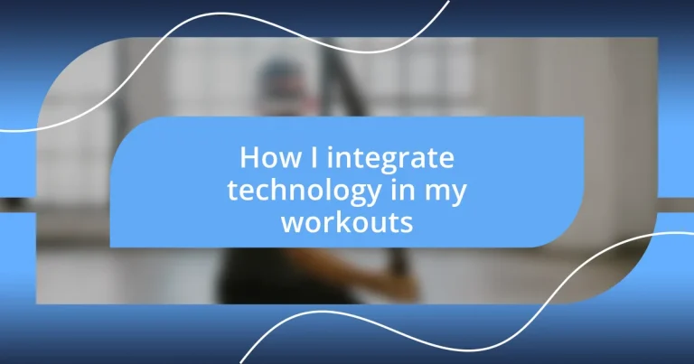 How I integrate technology in my workouts