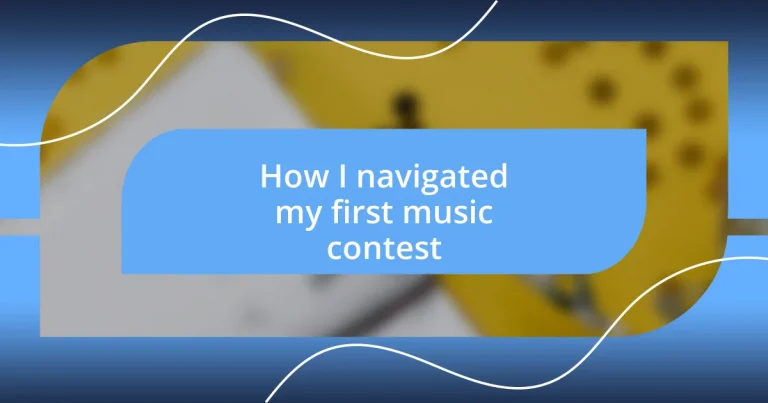 How I navigated my first music contest