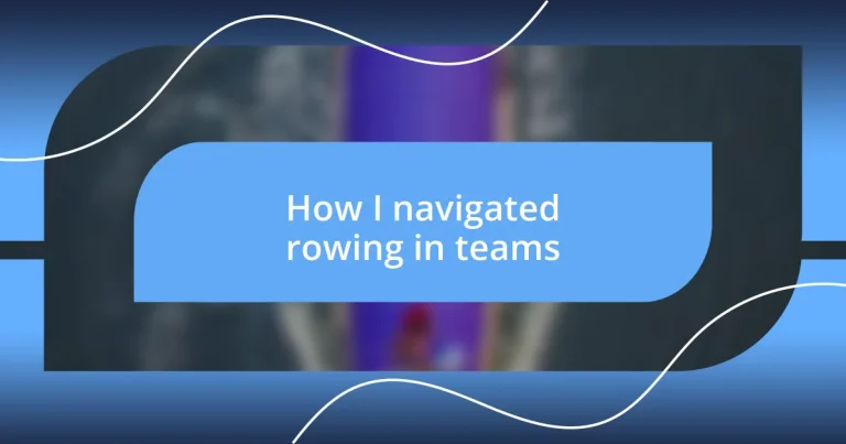 How I navigated rowing in teams