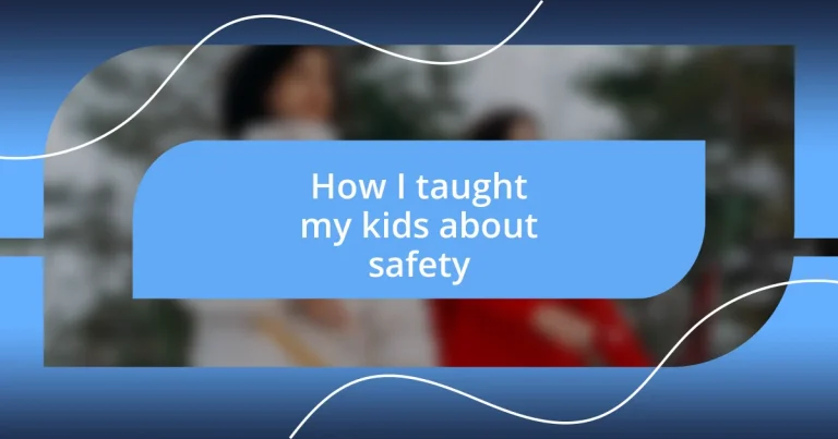 How I taught my kids about safety