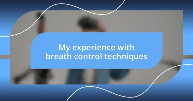 My experience with breath control techniques