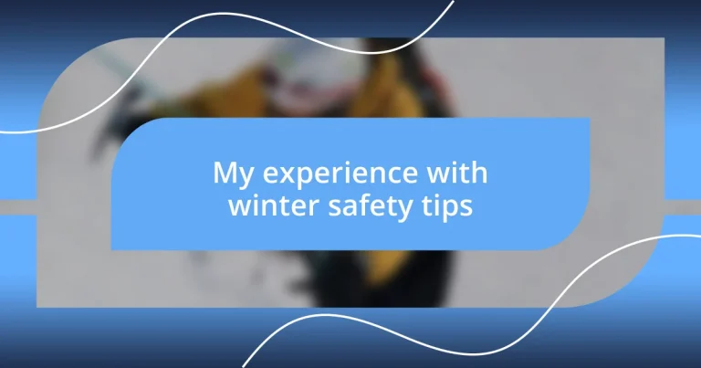 My experience with winter safety tips