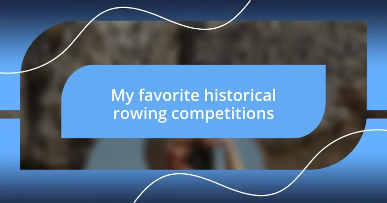 My favorite historical rowing competitions