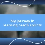 My journey in learning beach sprints