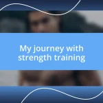 My journey with strength training