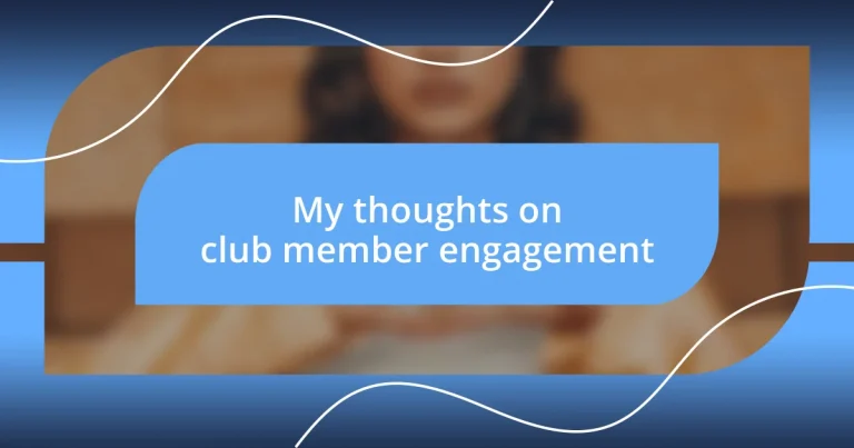 My thoughts on club member engagement