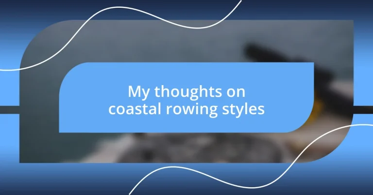 My thoughts on coastal rowing styles