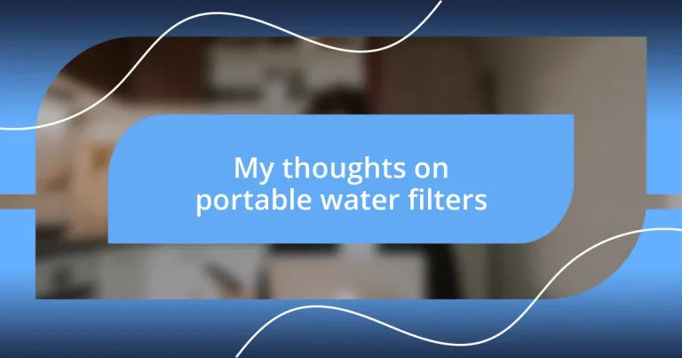 My thoughts on portable water filters