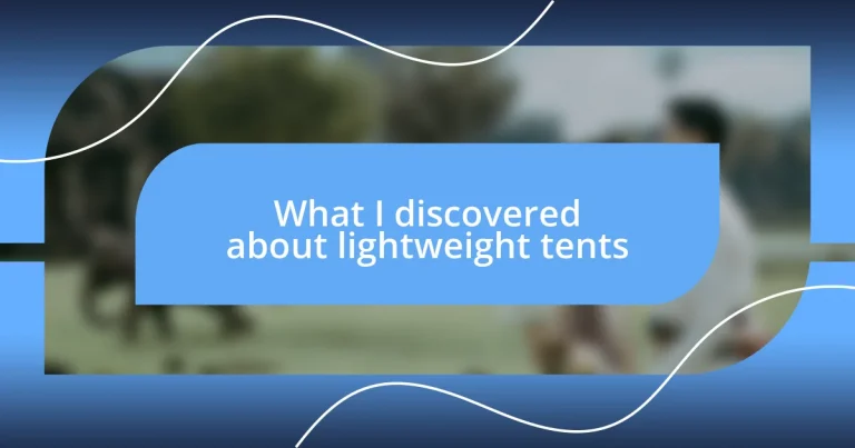 What I discovered about lightweight tents