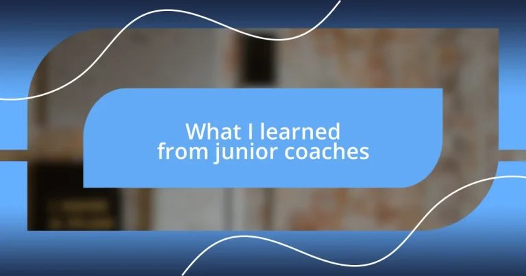 What I learned from junior coaches