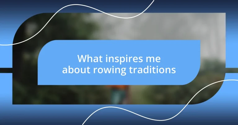 What inspires me about rowing traditions