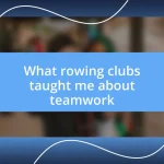 What rowing clubs taught me about teamwork