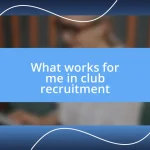 What works for me in club recruitment